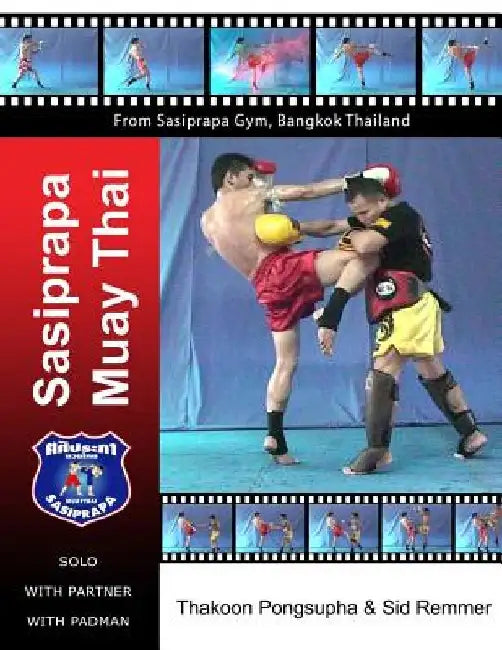 Sasiprapa Muay Thai: color edition by Master Thakoon Pongsupha