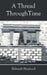 A Thread Through Time by Deborah Shepherd, T. E. Shepherd