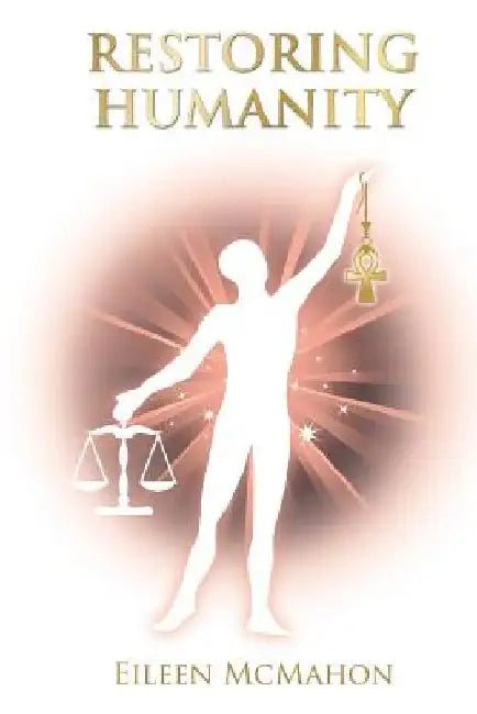 Restoring Humanity by Eileen McMahon