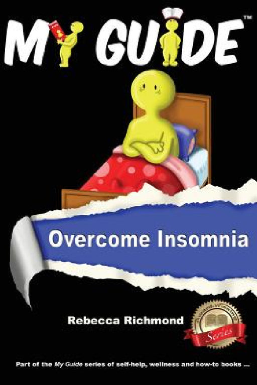 My Guide: Overcome Insomnia by Rebecca Richmond