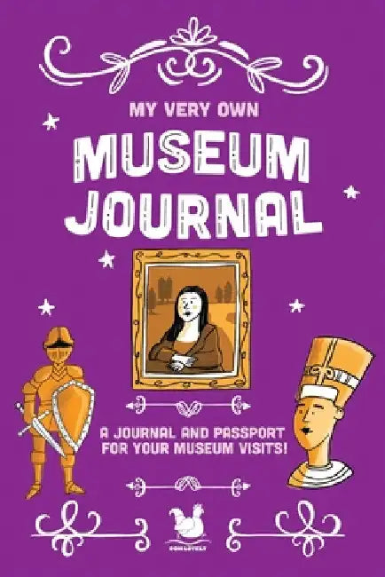 My Very Own Museum Journal: A Journal And Passport Of Museum Visits by Jennifer Farley