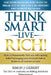 Think Smart- Live Rich! by Simon Gilbert
