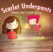 Scarlet Underpants Meets the Tooth Fairy by Catherine Muir, Sevilay Akcay