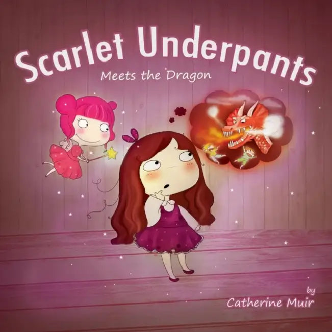 Scarlet Underpants Meets the Dragon by Catherine Muir