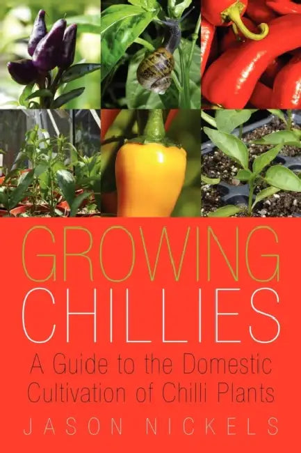 Growing Chillies by Jason Adam Nickels
