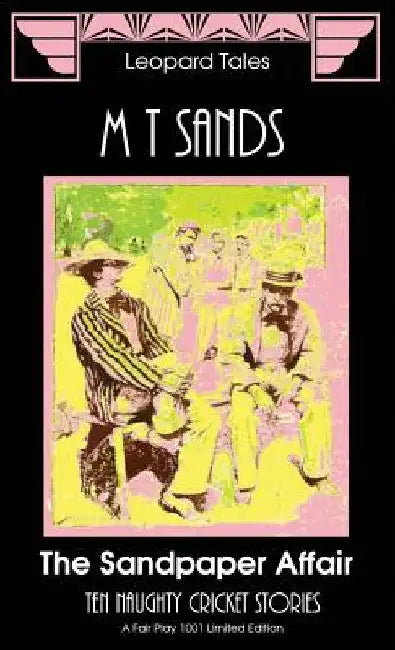 The Sandpaper Affair: Ten Naughty Cricket Stories by Sedley Proctor