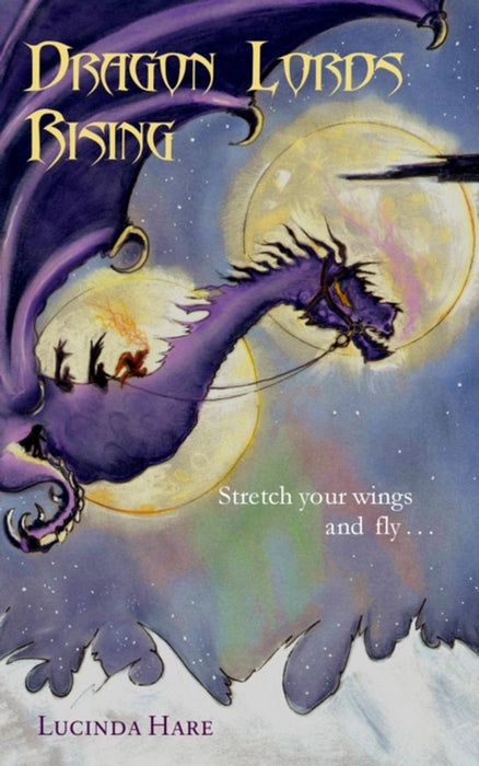 Dragon Lords Rising: Stretch Your Wings and Fly..........