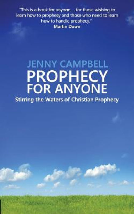 Prophecy For Anyone: Stirring the Waters of Christian Prophecy by Jenny Campbell