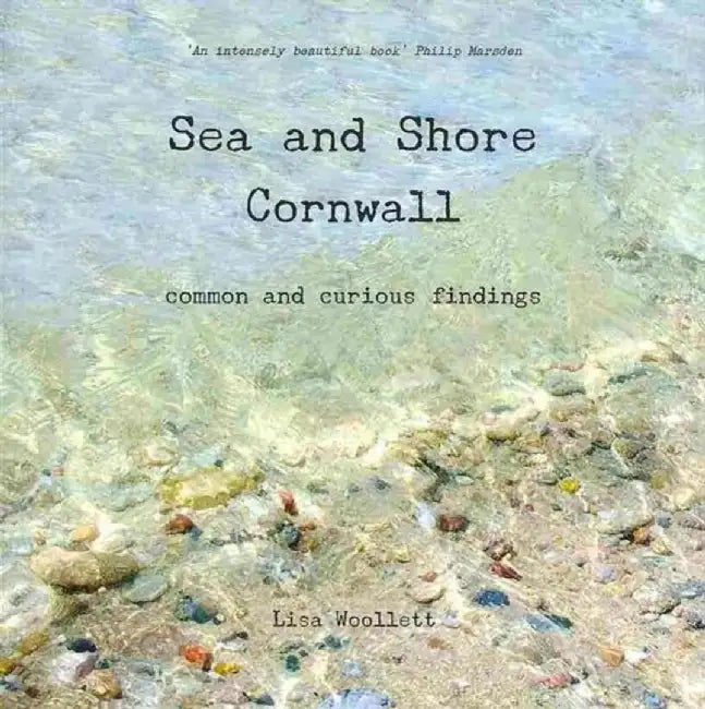 Sea and Shore Cornwall by Lisa Woollett