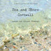 Sea and Shore Cornwall by Lisa Woollett