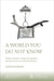 A World You Do Not Know: Settler Societies, Indigenous Peoples and the Attack on Cultural Diversity by Colin Samson