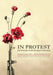 In Protest: 150 Poems for Human Rights by Helle Abelvik-Lawson, Anthony Hett, Laila Sumpton