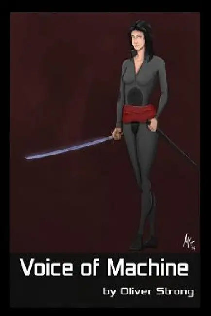 Voice of Machine: Voice of Machine by Oliver Strong