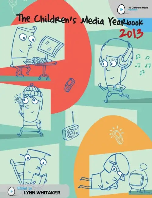 The Children's Media Yearbook 2013 by Lynn Whitaker
