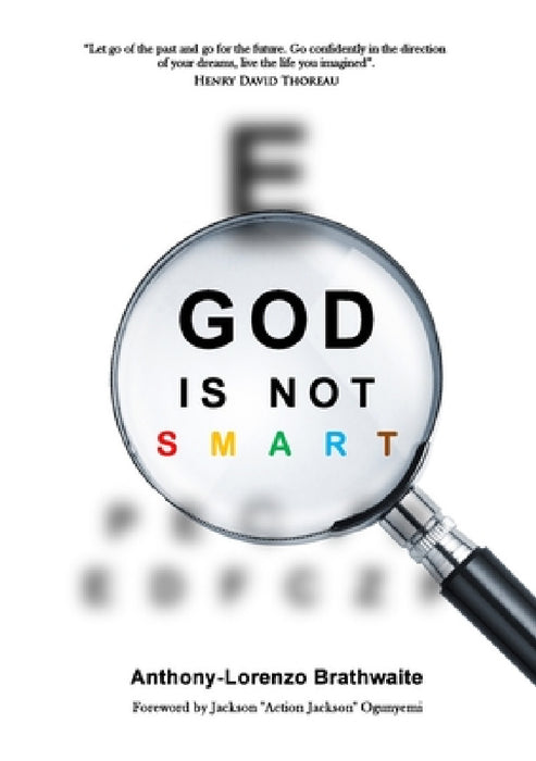 God is not SMART by Anthony-Lorenzo Brathwaite