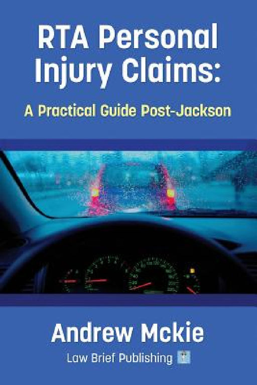 RTA Personal Injury Claims: A Practical Guide Post-Jackson by Andrew McKie
