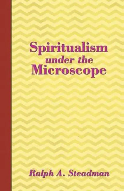 Spiritualism Under the Microscope by Ralph A. Steadman
