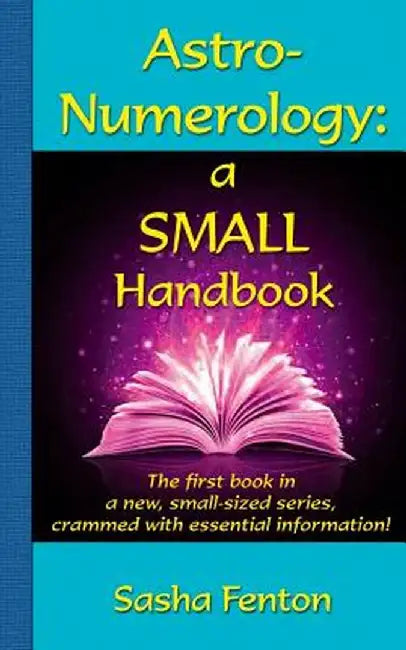 Astro-Numerology: A Small Handbook by Sasha Fenton