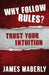 Why Follow Rules?: Trust Your Intuition by James Maberly
