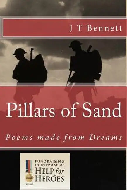 Pillars of Sand: Poems made from Dreams by J. T. Bennett