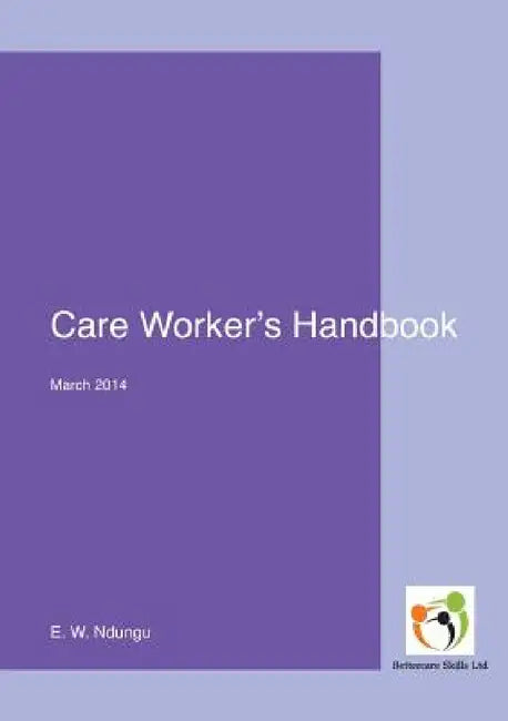 Care Worker's Handbook by E. W. Ndungu