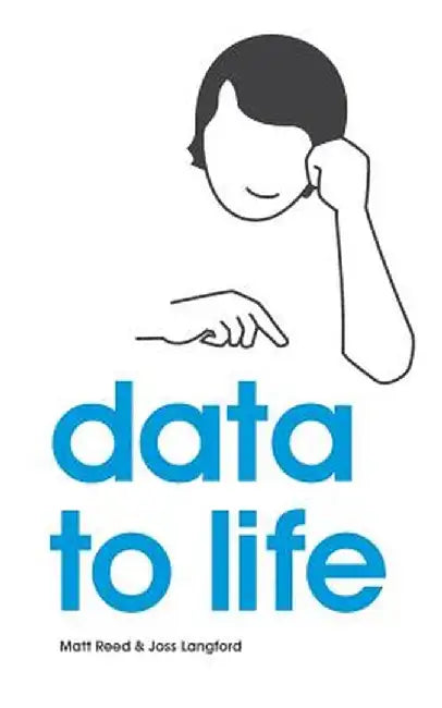 Data to Life by Joss Langford