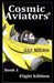 Cosmic Aviators - Book 1 - Flight Edition by G. E. F. Neilson