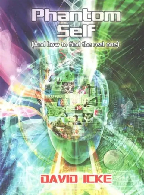 Phantom Self by David Icke