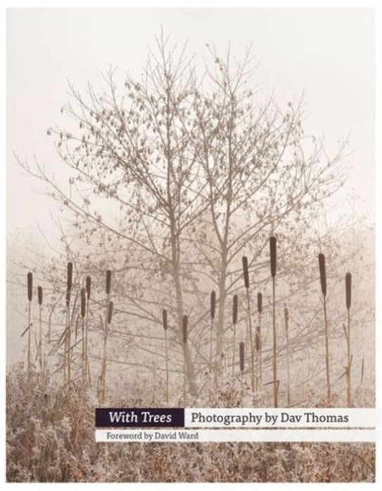With Trees: Photography by Dav Thomas by Dav Thomas
