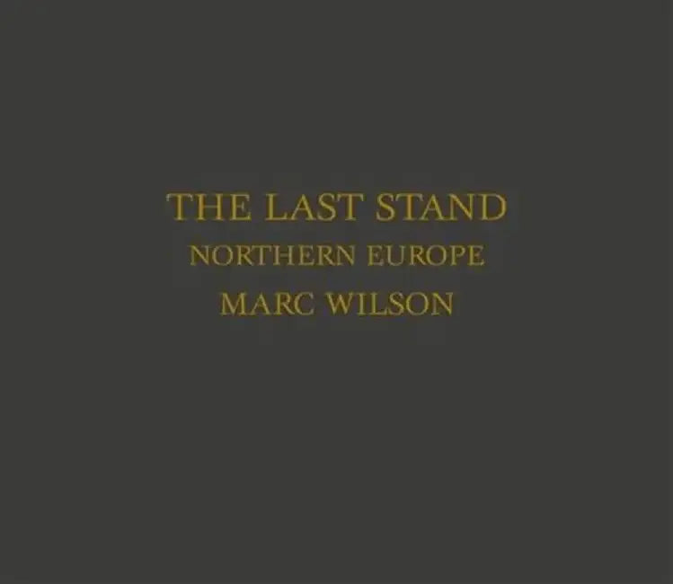 The Last Stand: Northern Europe by Marc Wilson