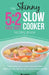 The Skinny 5:2 Diet Slow Cooker Recipe Book: Slow Cooker Recipe and Menu Ideas Under 100, 200, 300 and 400 Calories for Your 5:2 Diet by Cooknation