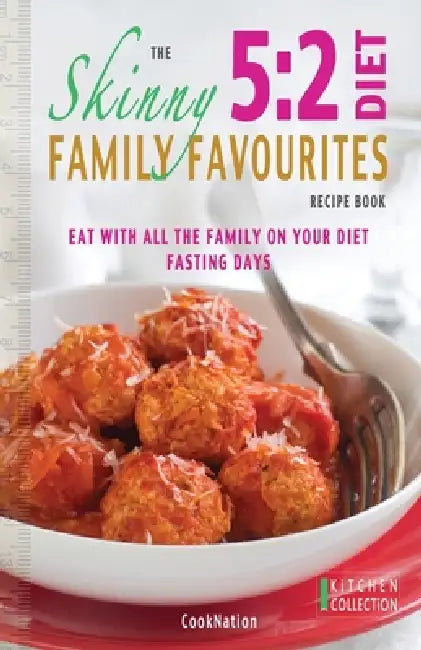 The Skinny 5: 2 Diet Family Favourites Recipe Book: Eat with All the Family on Your Diet Fasting Days by Cooknation
