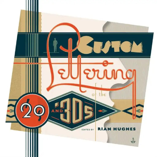 Custom Lettering of the 20s and 30s by Rian Hughes
