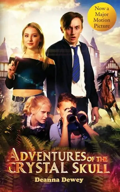 Adventures of the Crystal Skull by Deanna Dewey