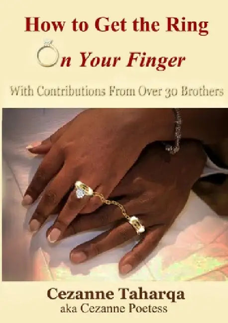 How to Get the Ring On Your Finger by Cezanne Poetess