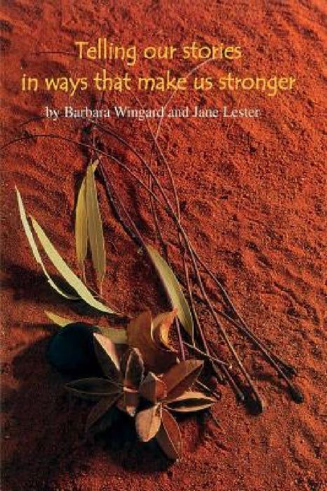 Telling our stories in ways that make us stronger by Jane Lester