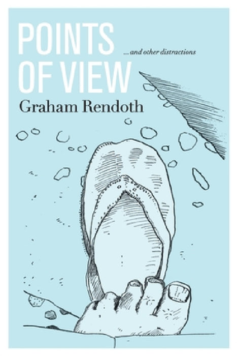 Points Of View: ... and Other Distractions by Graham Rendoth, Graham Rendoth, Graham Rendoth