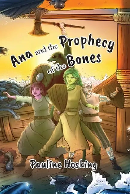 Ana and the Prophecy of the Bones by Pauline Hosking