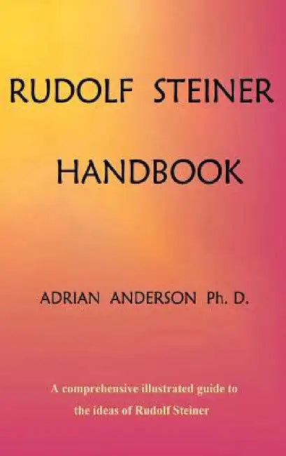 Rudolf Steiner Handbook by Adrian Anderson