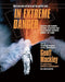 In Extreme Danger: Chasing and Filming Natural Disasters and Catastrophic Weather Across the Globe by Geoff Mackley