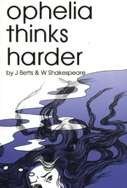 Ophelia Thinks Harder by J Betts