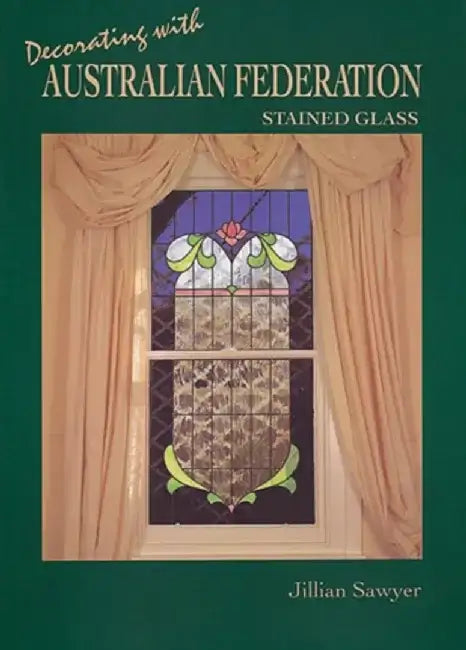 Decorating with Australian Federation Stained Glass by Jillian Sawyer