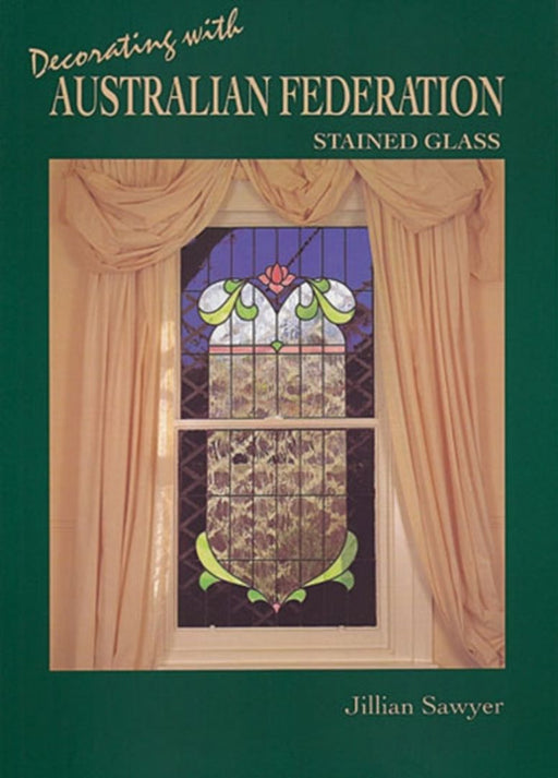 Decorating with Australian Federation Stained Glass by Jillian Sawyer