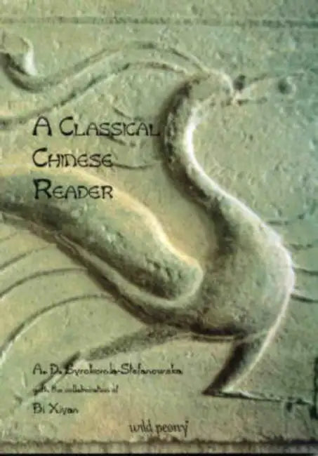 Classical Chinese Reader by A. D. Syrokomla-Stefanowska
