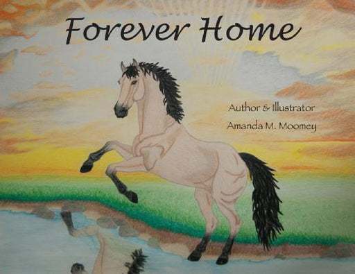 Forever Home by Amanda M. Moomey, Amanda M. Moomey
