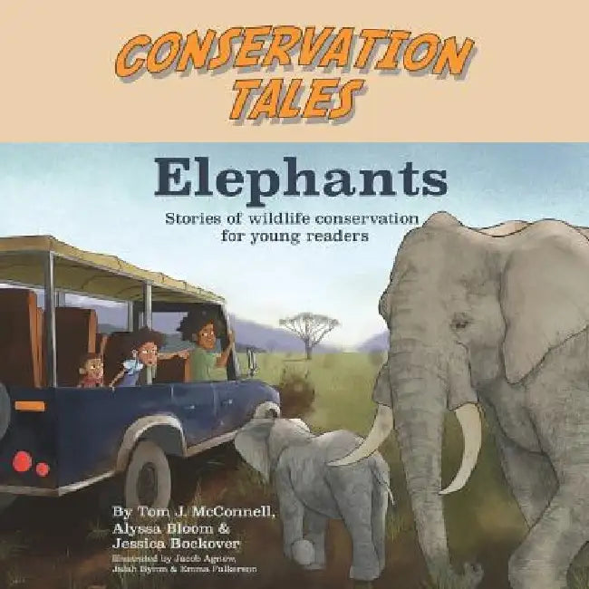 Conservation Tales: Elephants by Alyssa Bloom