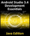 Android Studio 3.4 Development Essentials - Java Edition: Developing Android 9 Apps Using Android Studio 3.4, Java and Android Jetpack by Neil Smyth
