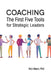 Coaching: The First Five Tools for Strategic Leaders by Rick Mann