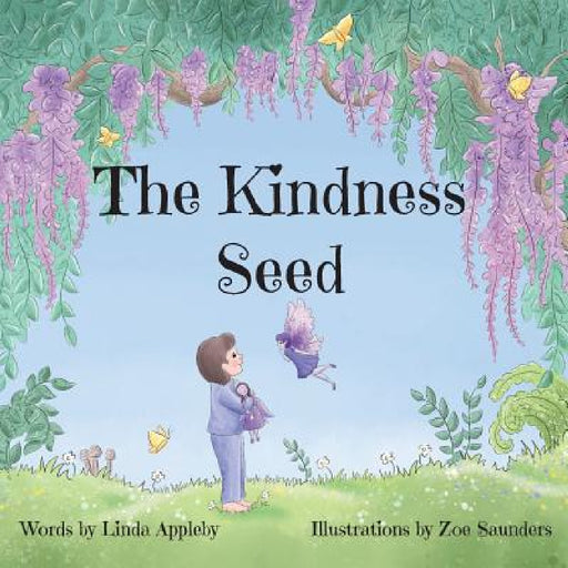 The Kindness Seed by Linda Appleby, Zoe Saunders