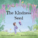 The Kindness Seed by Linda Appleby, Zoe Saunders